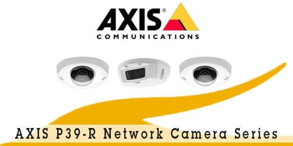 AXIS-P39-R-Network-Camera-Series-Dubai